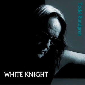 Todd-Rundgren-White-Knight-Album-toddstore-Photo_zpsh4qihx1n.png
