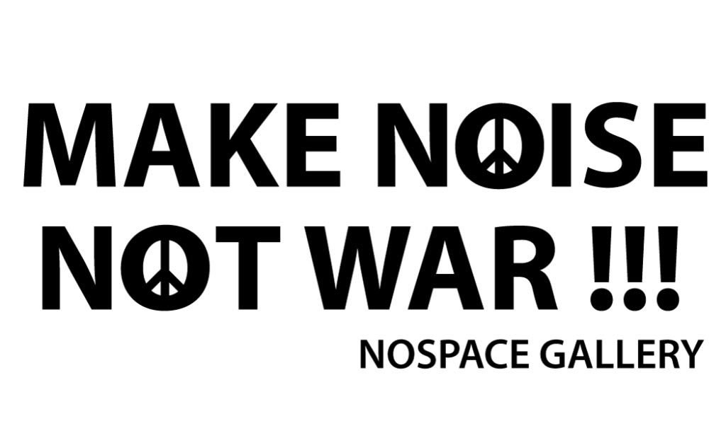 MAKE NOISE, NOT WAR!!!