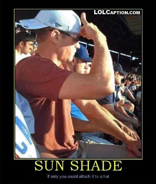 funny-demotivational-pictures-lolcaption-sunshade-if-only-you-could-attach-it-to-a-hat.jpg